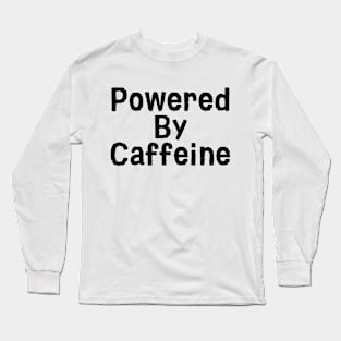 Highly Caffeinated Long Sleeve T-Shirt